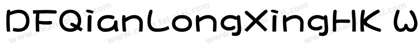DFQianLongXingHK W7字体转换